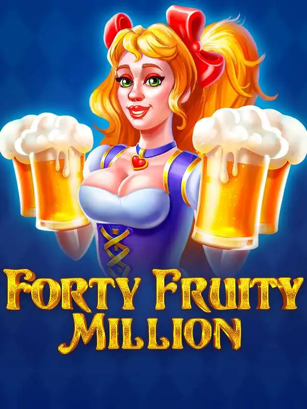 Forty Fruity Million