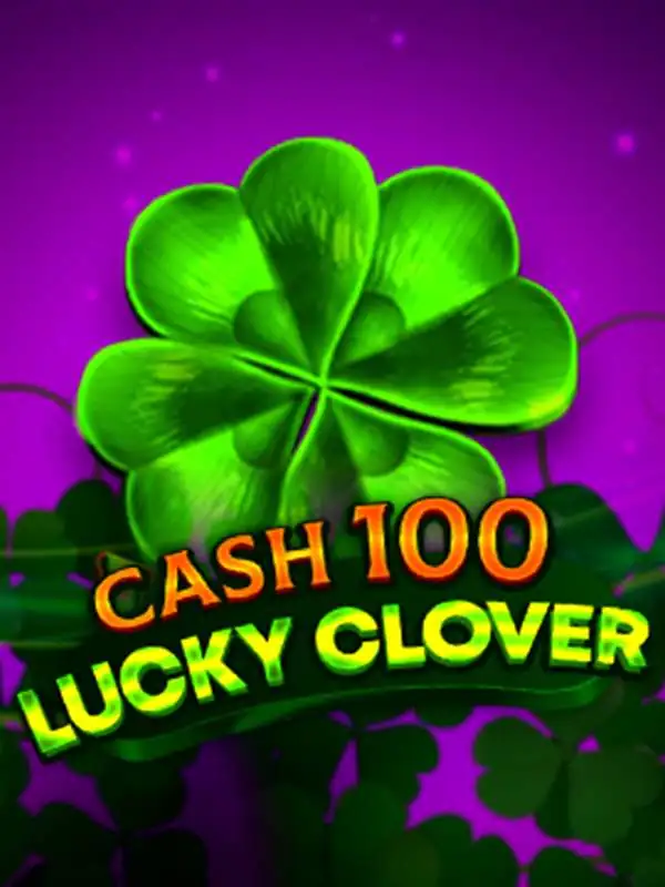 Cash 100 Lucky Clover