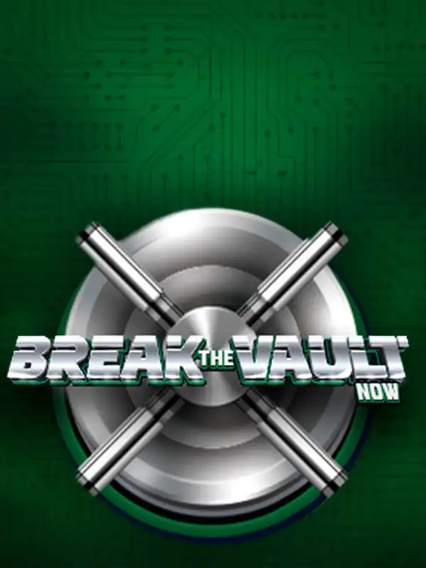Break the Vault Now