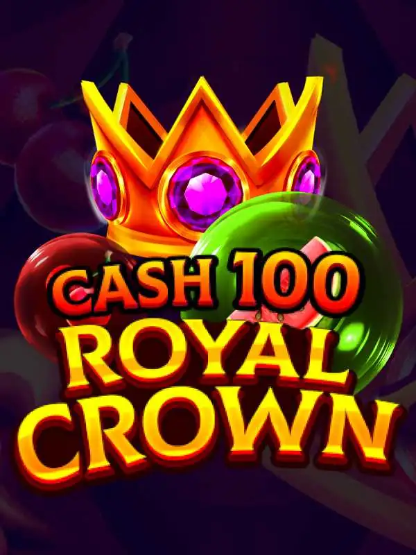 Cash 100 Royal Crown