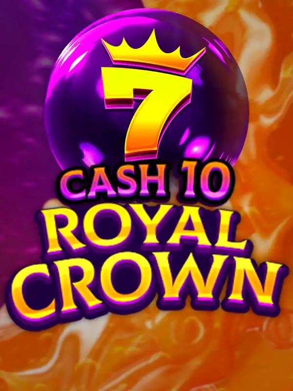 Cash 10 Royal Crown