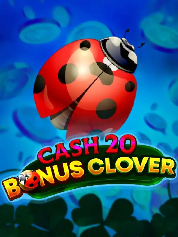 Cash 20 Bonus Clover