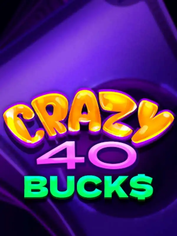Crazy 40 Bucks