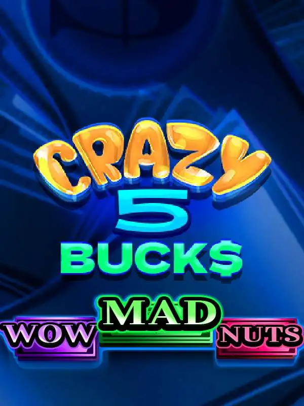 Crazy 5 Bucks