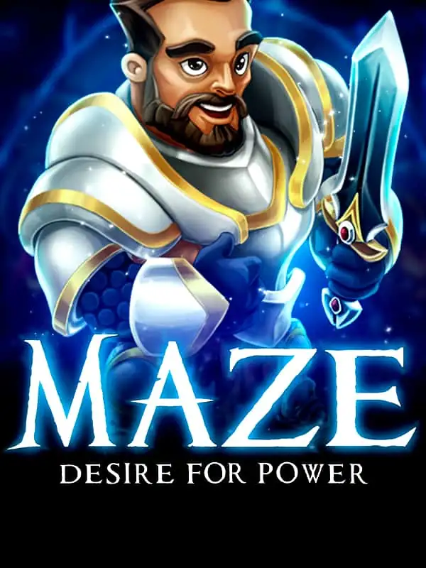 MAZE  DESIRE FOR POWER