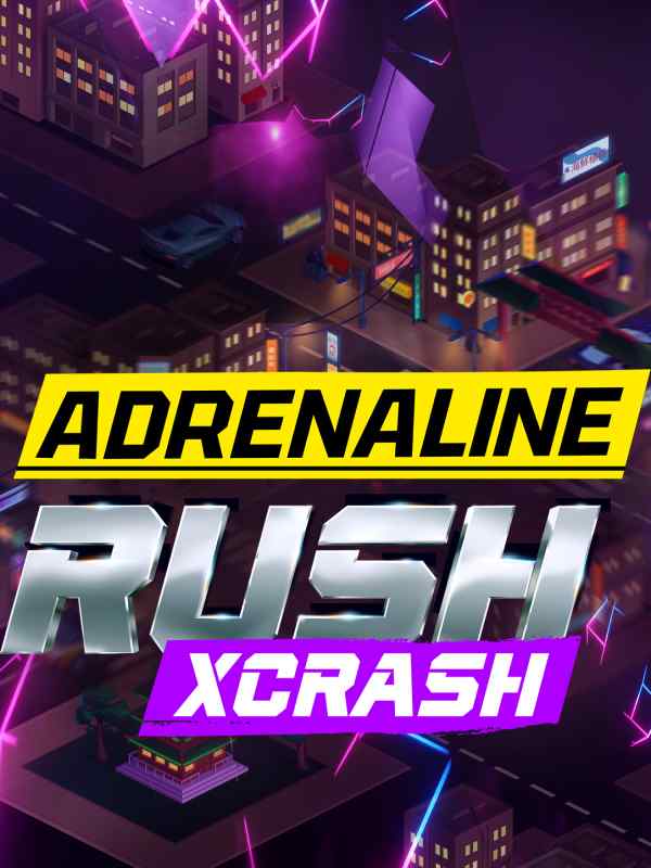Adrenaline Rush: XCrash