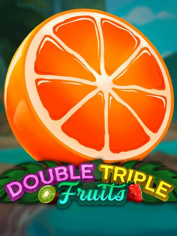 Double Triple Fruits