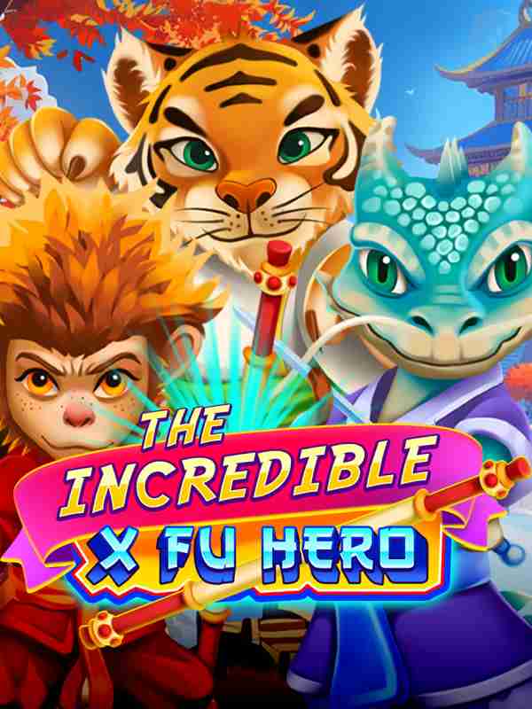 THE INCREDIBLE X FU HERO