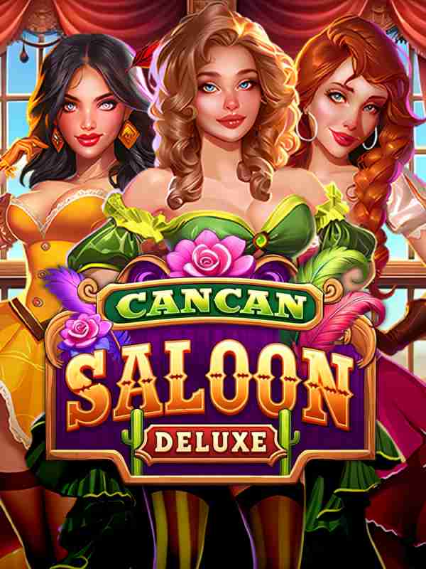 Cancan Saloon Deluxe